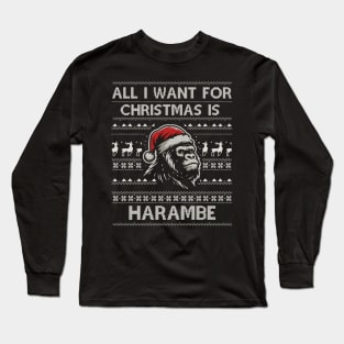 All I want For Christmas Is Harambe Long Sleeve T-Shirt